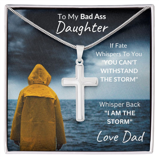 To My Bad Ass Daughter | From Dad | Cross Necklace | I Am The Storm